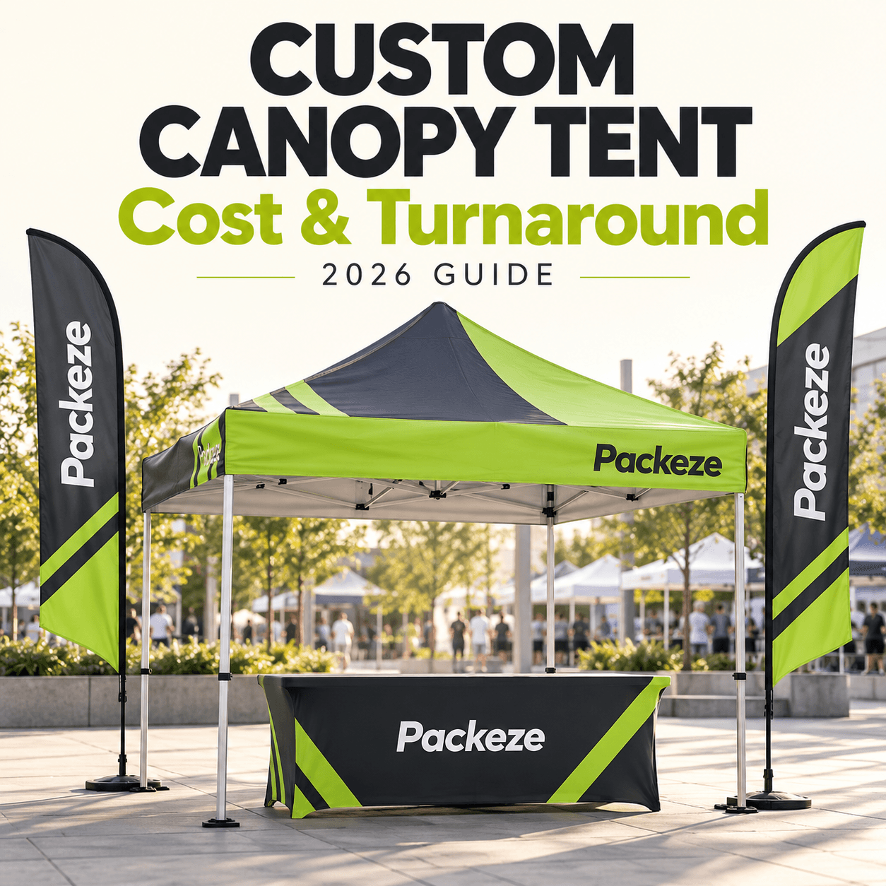 Custom Canopy Tent Cost in 2026: Prices, Sizes and Turnaround